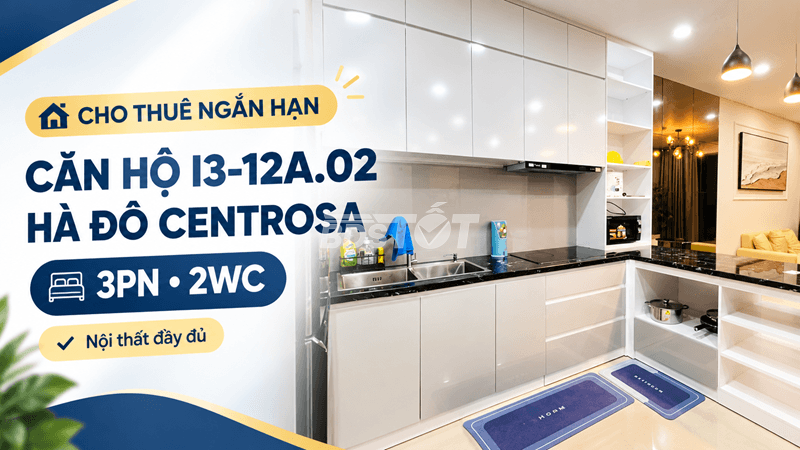Cho thuê ngắn hạn căn hộ I3-12A.02 Hà Đô Centrosa – 3PN 2WC