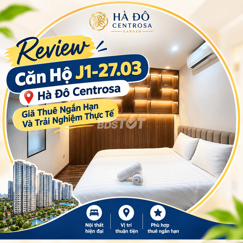Review Căn Hộ J1-27.03 Hà Đô Centrosa – Giá Thuê Ngắn Hạn Và Trải Nghiệm Thực Tế