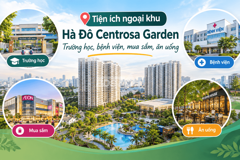 Tiện ích ngoại khu Hà Đô Centrosa Garden Trường học, bệnh viện, mua sắm, ăn uống