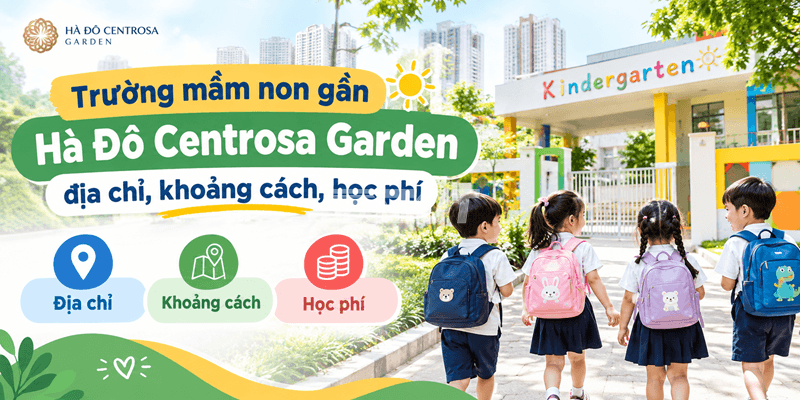 Trường mầm non gần Hà Đô Centrosa Garden địa chỉ, khoảng cách, học phí
